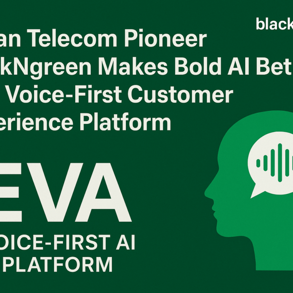 BlackNgreen Makes Bold AI Bet with Voice-First Customer Experience Platform